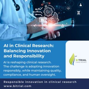 AI in Clinical Research: Balancing Innovation and Responsibility